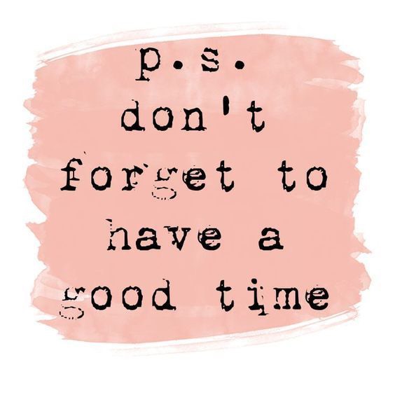 Quote: p.s. don't forget to have a good time